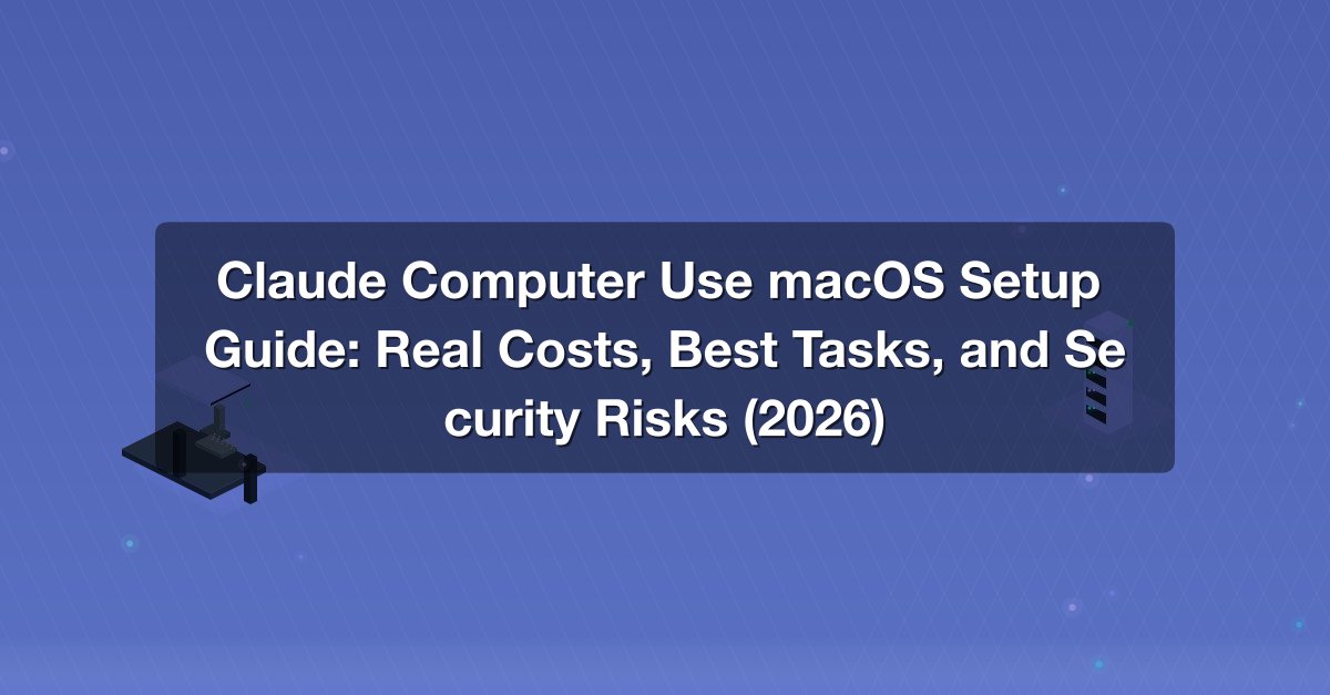 Shareuhack | Claude Computer Use macOS Setup Guide: Real Costs, Best ...