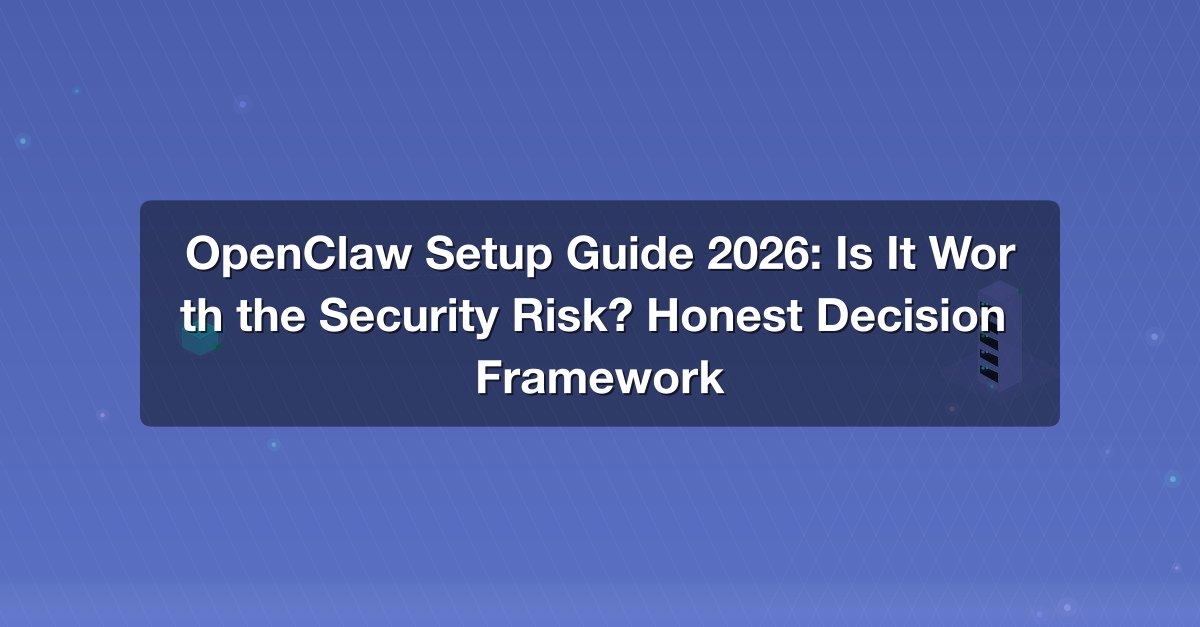 Shareuhack | OpenClaw Setup Guide 2026: Is It Worth the Security Risk ...